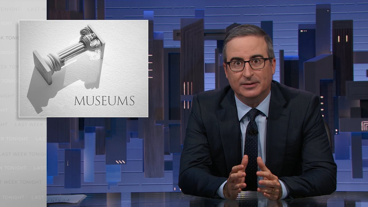 Museums: Last Week Tonight with John Oliver
