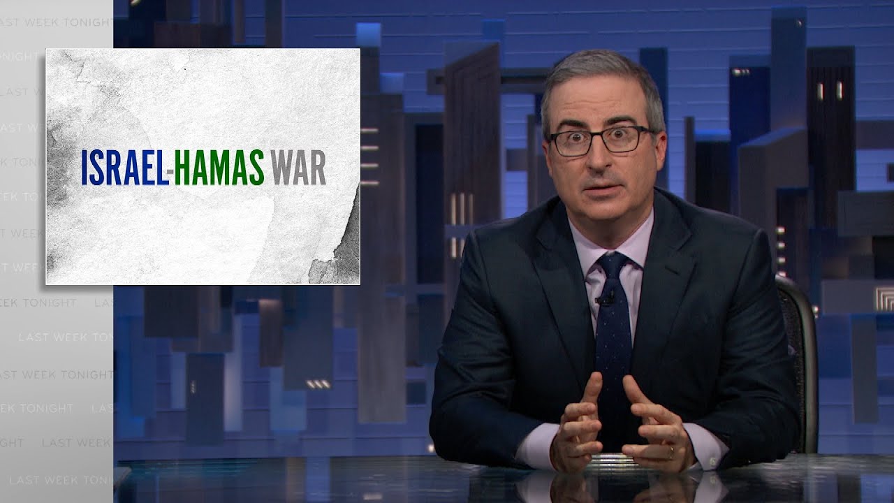 Israel-Hamas War: Last Week Tonight with John Oliver