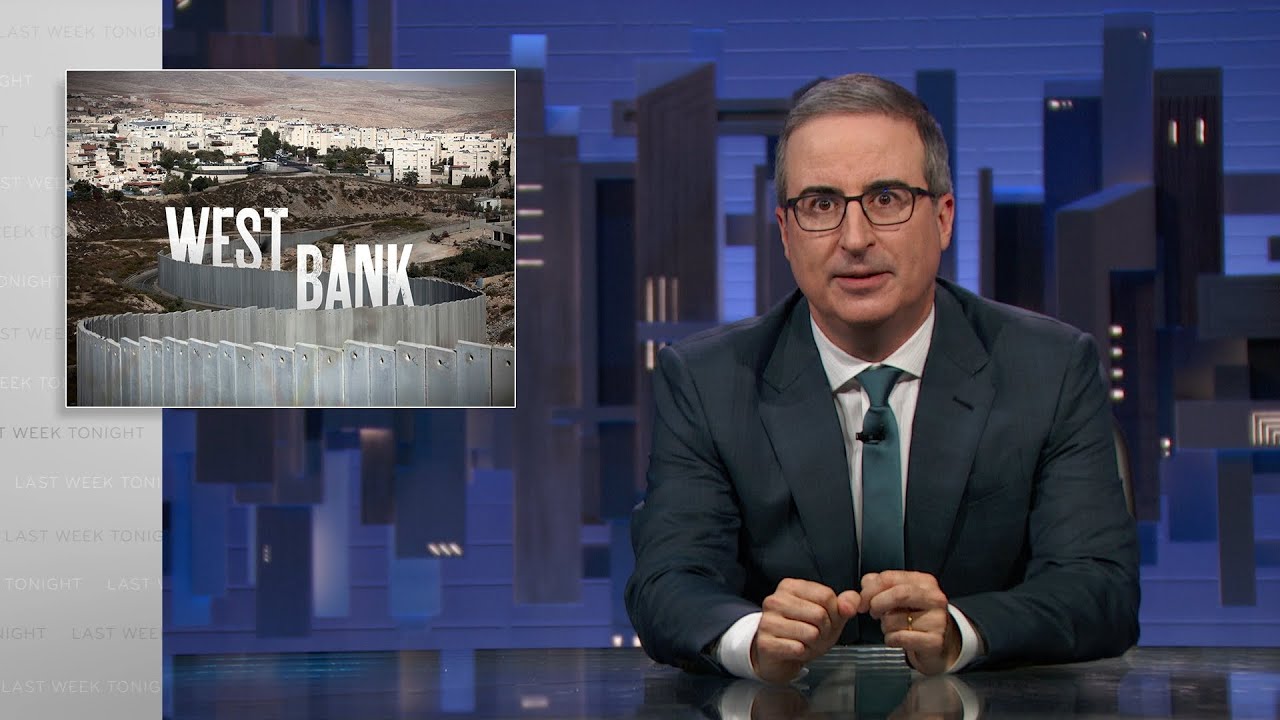 The West Bank: Last Week Tonight with John Oliver